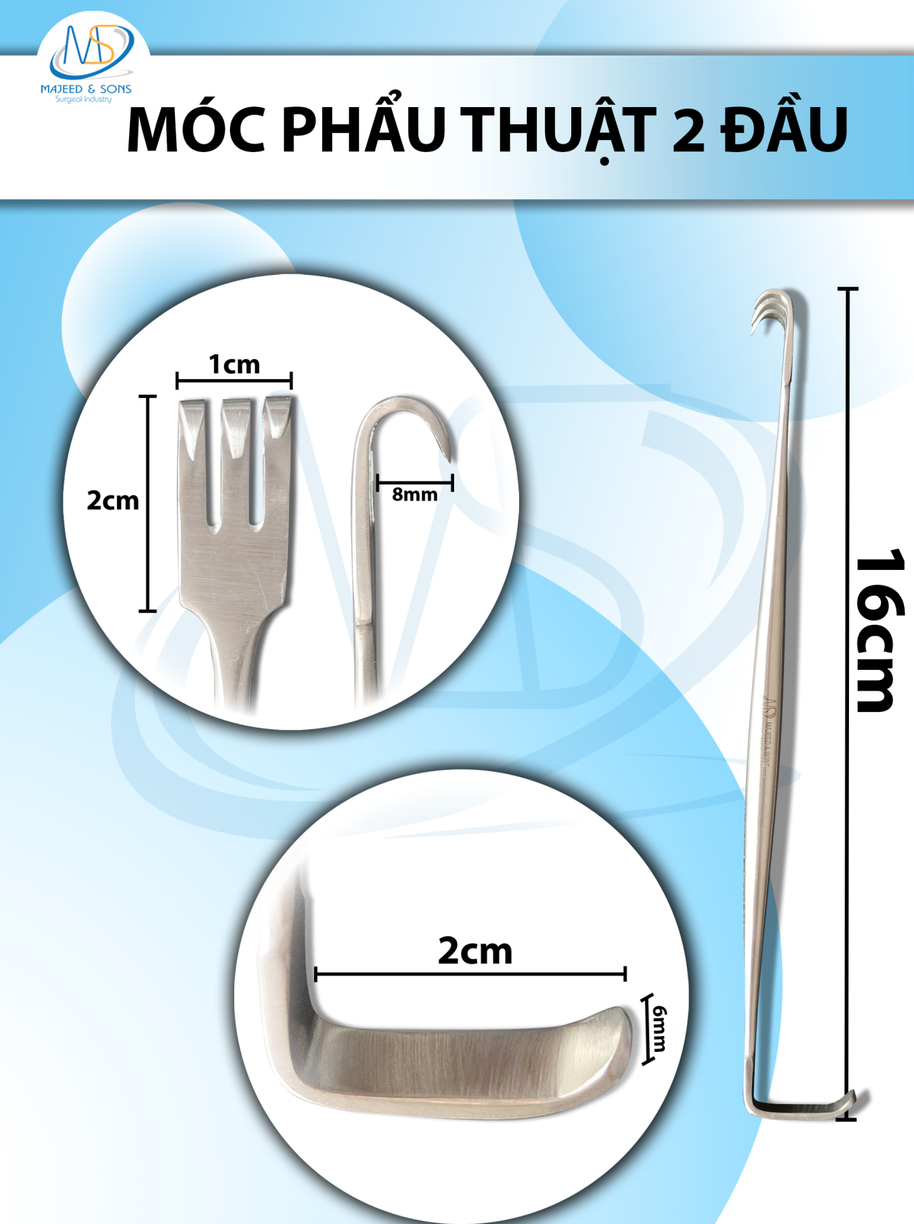 Móc phẫu thuật 16cm 2 đầu, (đầu móc D2cmx R1cm) ( đầu banh D2cmxR6mm)