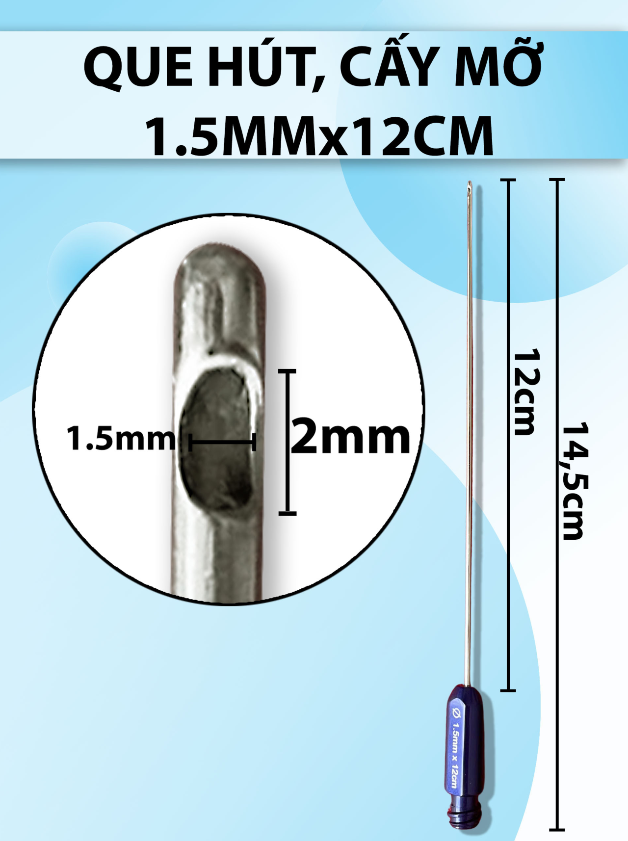 Que hút, Cấy mỡ 1 lỗ 12cm x 1,5mm