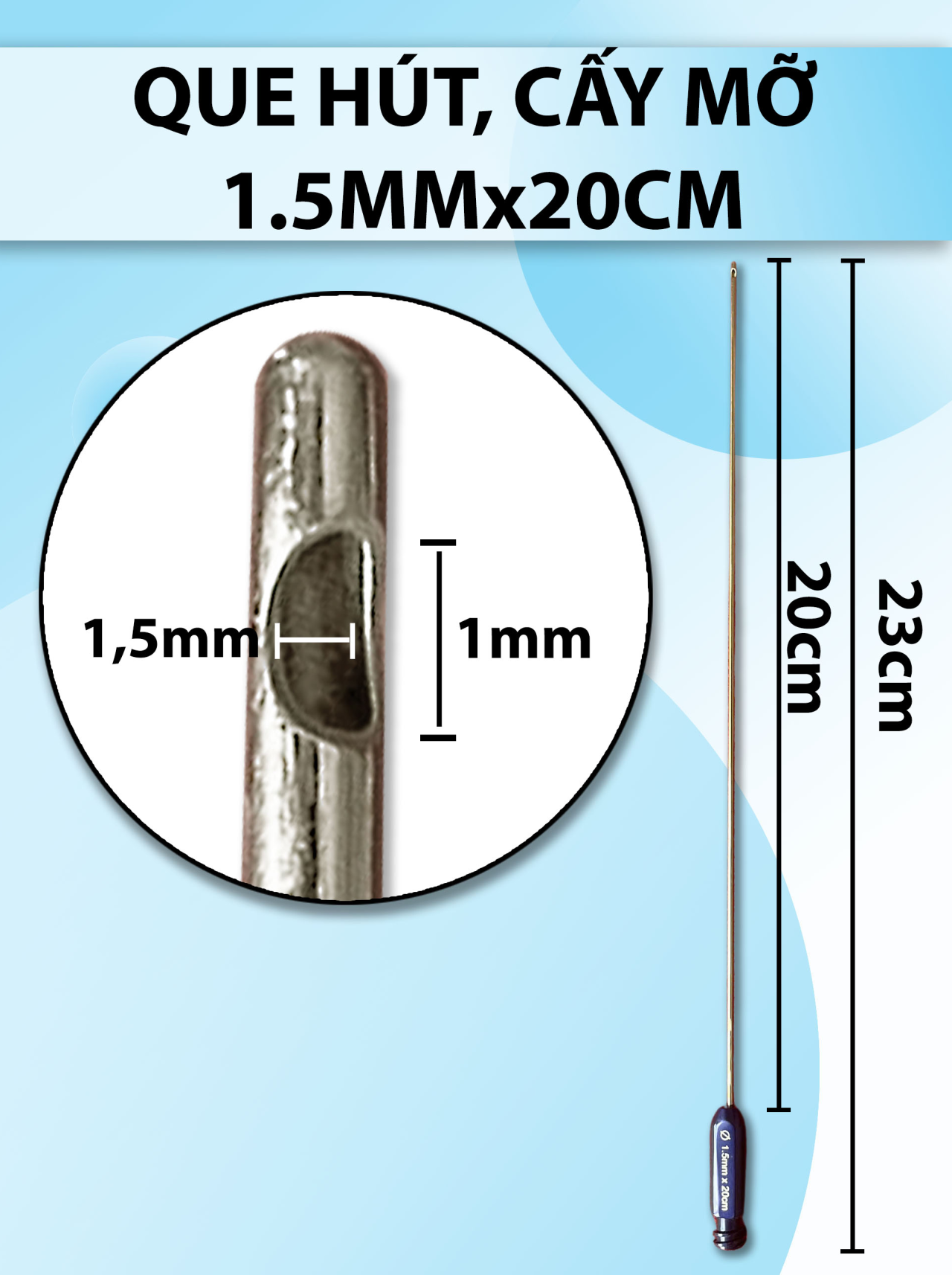 Que hút, Cấy mỡ 1 lỗ 20cm x 1,5mm