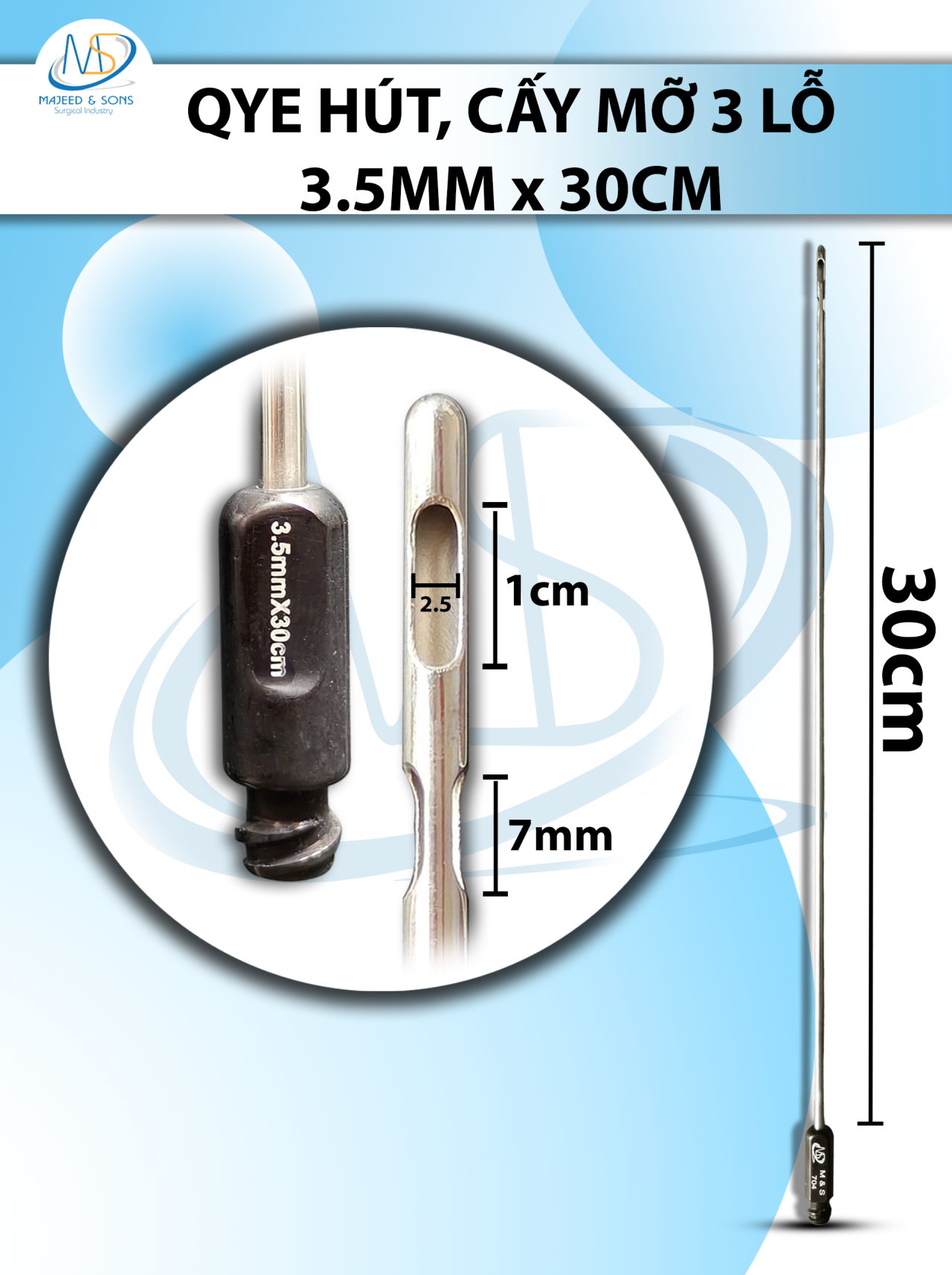Que hút mỡ, kim hút  3 lỗ 3,5mmx30cm, r2.5 d1cm d7mm